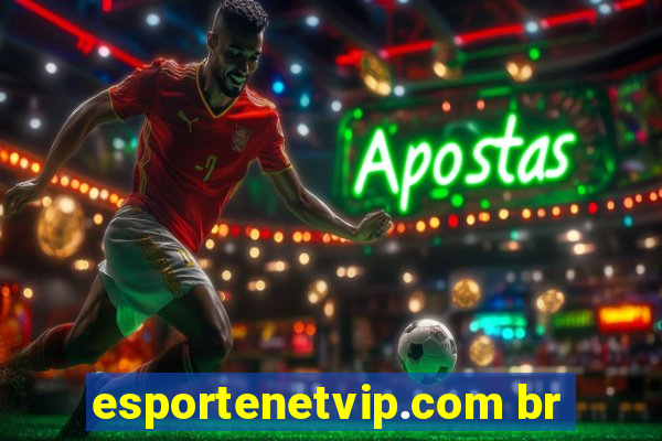 esportenetvip.com br